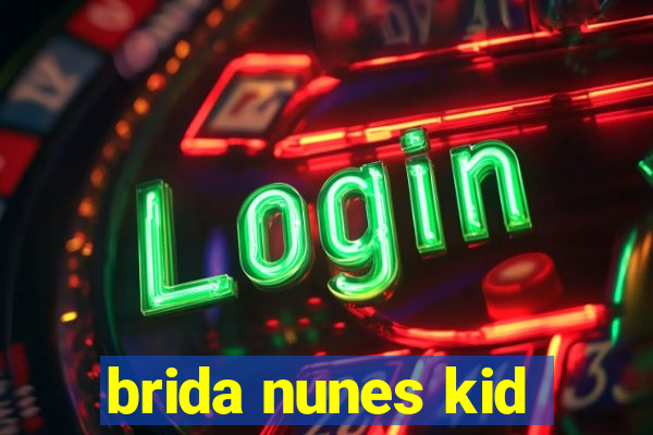 brida nunes kid